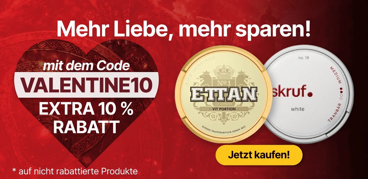 Zusätzliche 10% Valentinstag Rabatt auf ausgewählte Snus Marken